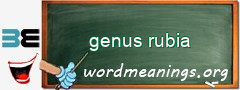 WordMeaning blackboard for genus rubia